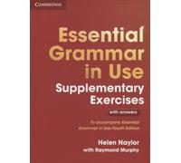 Essential Grammar in Use Supplementary Exercises. Book with Answers.