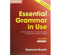 Essential Grammar in Use with Answers 3rd Edition: A Self-Study Reference and Practice Book for Elementary Students of English (CAMBRIDGE)