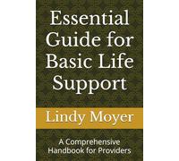 Essential Guide for Basic Life Support: A Comprehensive Handbook for Providers
