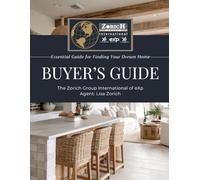 Essential Guide for Buying a House by The Zorich Group International of eXp