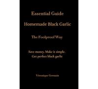 Essential Guide - Homemade Black Garlic: The Foolproof Way