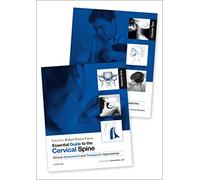 Essential Guide to the Cervical Spine - 2-Volume Set: Clinical Assessment and Therapeutic Approaches / Clinical Syndromes and Manipulative Treatment