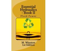 Essential Hydraulics: Fluid Power - Intermediate: Volume 2 (Oil Hydraulic)
