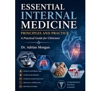 Essential Internal Medicine Principles and Practice: A Practical Guide for Clinicians