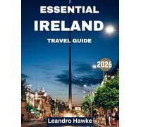 Essential Ireland Travel Guide 2026 (full-color guide): A Journey Through Ireland’s Heart, History, and Hidden Gems