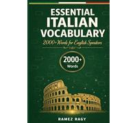 Essential Italian Vocabulary 2000+ Words for English Speakers: A Complete Visual Guide to Everyday Italian Words (Italian Self-Study)