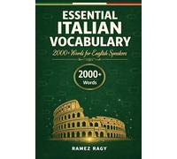 Essential Italian Vocabulary 2000+ Words for English Speakers: A Complete Visual Guide to Everyday Italian Words (Italian Self-Study)