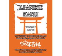 Essential Kanji for Beginners - Volume 7 (JLPT N5 Level): Learn 10 More JLPT N5 Kanji with Readings, Stroke Order & Writing Practice