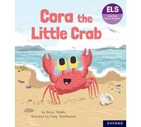 Essential Letters and Sounds: Essential Phonic Readers: Oxford Reading Level 3: Cora the Little Crab