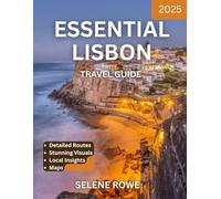 ESSENTIAL LISBON TRAVEL GUIDE: Explore Historic Neighbourhoods, Iconic Landmarks, and Local Flavours of Portugal’s Capital