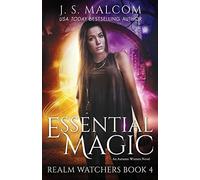 Essential Magic: Realm Watchers Book 4: An Autumn Winters Novel: Volume 4