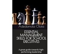 Essential Management Skills for School Executives: A great guide towards high-performing leadership