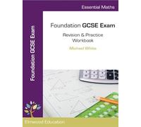 Essential Maths: Foundation GCSE Exam Revision & Practice Workbook