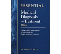 Essential Medical Diagnosis and Treatment 2026: Evidence-Based Clinical Guidance for Adult Patient Care with Risk Stratification Frameworks