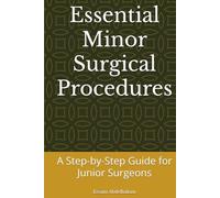 Essential Minor Surgical Procedures: A Step-by-Step Guide for Junior Surgeons (Medical E BOOKS)
