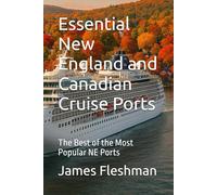 Essential New England and Canadian Cruise Ports: The Best of the Most Popular NE Ports