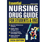 Essential Nursing Drug Guide For Students & RNS: Fast, Organized and FDA Updated Reference to Master Safe Administration, Communicate Clearly and Manage Meds with Confidence