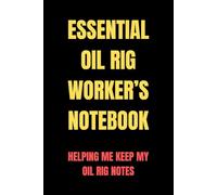 Essential Oil Rig Worker’s Notebook