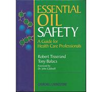 Essential Oil Safety: A Guide for Health Care Professionals