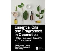 Essential Oils and Fragrances in Cosmetics: Global Regulatory Practices and Compliance