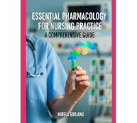 Essential Pharmacology for Nursing Practice: A Comprehensive Guide (The Pro Nurse’s Handbook)