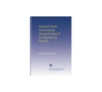 Essential Points Governing the Financial Value of an Engineering Property.