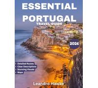 ESSENTIAL PORTUGAL TRAVEL GUIDE 2026 (Full Color): A Traveler’s Guide to Portugal: Discover Iconic Landmarks, Coastal Paradise, and Local Delights