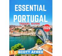 ESSENTIAL PORTUGAL TRAVEL GUIDE 2026: Portugal: A Land of Timeless Beauty