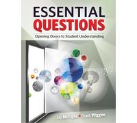 Essential Questions: Opening Doors to Student Understanding