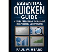 Essential Quicken Guide: A Step-by-Step Handbook for Managing Money, Budgets, and Investments (Digital Productivity Systems)