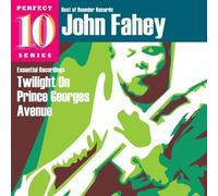 Essential Recordings: Twilight On Prince Georges Avenue by John Fahey (2009-09-22)