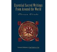 Essential Sacred Writings from Around the World: A Thematic Sourcebook on the History of Religions: 0