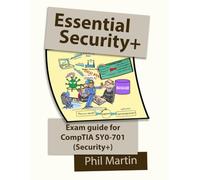 Essential Security+ Exam Guide: For the CompTIA SY0-701 Exam