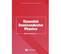 Essential Semiconductor Physics: 4 (New Era Electronics: A Lecture Notes Series)