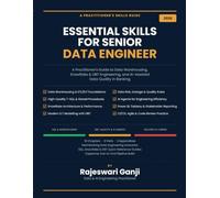 Essential Skills for Senior Data Engineer: A Practitioner's Guide to Data Warehousing, Snowflake & DBT Engineering, and AI-Assisted Data Quality in Banking