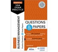 Essential Sqa Exam Practice: Higher Business Management Questions And