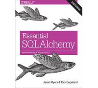 Essential SQLAlchemy, 2e: Mapping Python to Databases