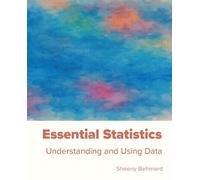 Essential Statistics: Understanding and Using Data