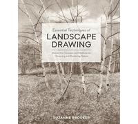 Essential Techniques of Landscape Drawing: Master the Concepts and Methods for Observing and Rendering Nature