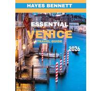 ESSENTIAL VENICE TRAVEL GUIDE 2026: Explore the Canals, History, and Hidden Gems of Italy’s Floating City