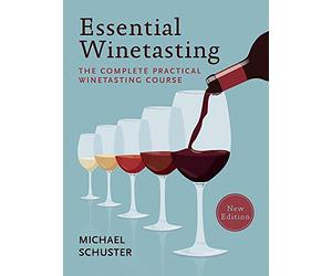 Essential Winetasting: The Complete Practical Winetasting Course
