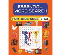 Essential Word Search For Kids Ages 7-13: Easy to Read Word Searches for Kids about Essentials, Toys, Games, Tools and More I 8x10 inches, 110 pages I ... for Holidays, Vacations and Free Times