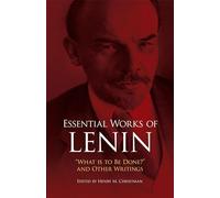 Essential Works: "What is to be Done?" and Other Works