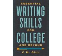 Essential Writing Skills For College And Beyond (ebook)