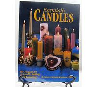 Essentially Candles: The Elegant Art of Candlemaking and Embellishing