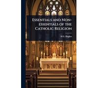 Essentials and Non-essentials of the Catholic Religion