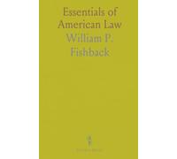 Essentials of American Law: A concise handbook of fundamental principles, procedures, and property and contract rules