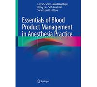 Essentials of Blood Product Management in Anesthesia Practice
