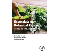 Essentials of Botanical Extraction: Principles and Applications