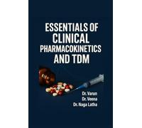 Essentials of Clinical Pharmacokinetics and TDM: A Practical Guide for Pharm D and Medical Students